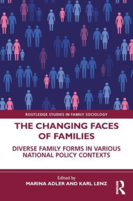 The Changing Faces of Families: Diverse Family Forms in Various Policy Contexts