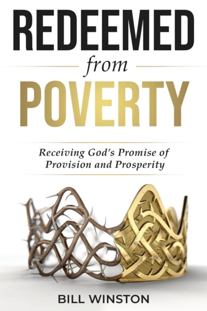 Redeemed from Poverty: Receiving God's Promise of Provision and Prosperity