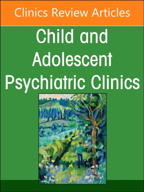 Complementary and Integrative Medicine Part I: By Diagnosis, An Issue of ChildAnd Adolescent Psychiatric Clinics of North America