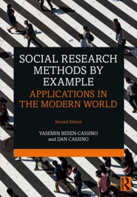 Social Research Methods by Example: Applications in the Modern World