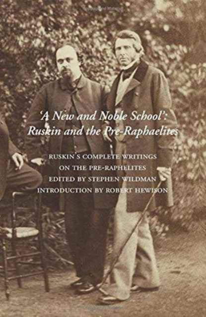 A New and Noble School: Ruskin and the Pre-Raphaelites