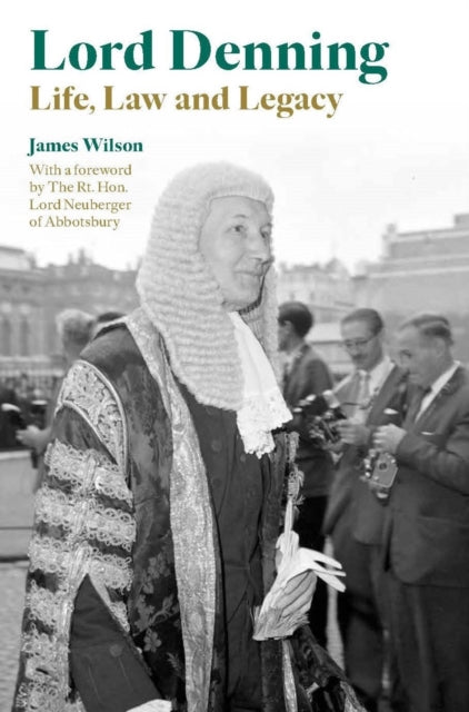 Lord Denning: Life, Law and Legacy