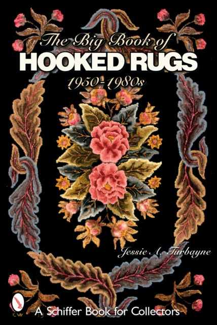 Big Book of Hooked Rugs: 1950-1980s