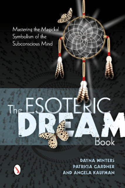 Esoteric Dream Book:  Mastering the Magickal Symbolism of the Subconscious Mind