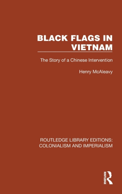 Black Flags in Vietnam: The Story of a Chinese Intervention