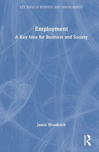 Employment: A Key Idea for Business and Society