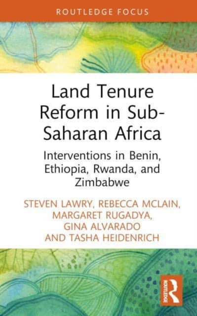 Land Tenure Reform in Sub-Saharan Africa: Interventions in Benin, Ethiopia, Rwanda, and Zimbabwe