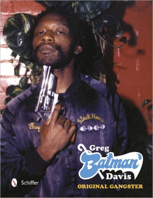 Greg "Batman" Davis: Original Gangster