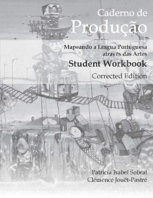 Caderno de Producao, Corrected Edition: Mapeando a Lingua Portuguesa atraves das Artes Student Workbook