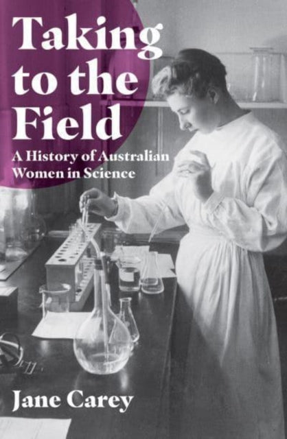 Taking to the Field: A History of Australian Women in Science