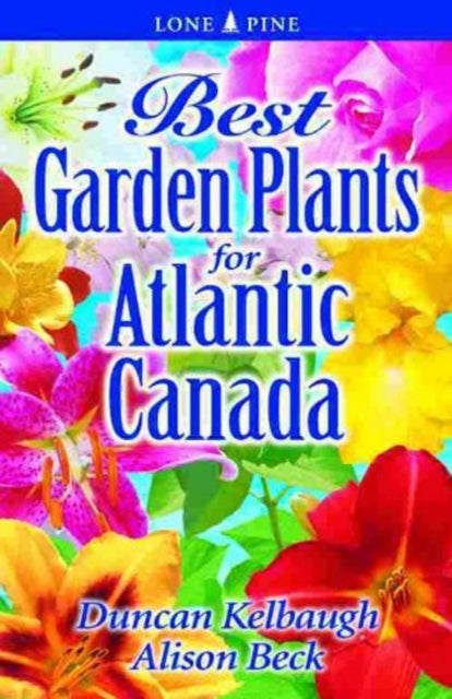 Best Garden Plants for Atlantic Canada