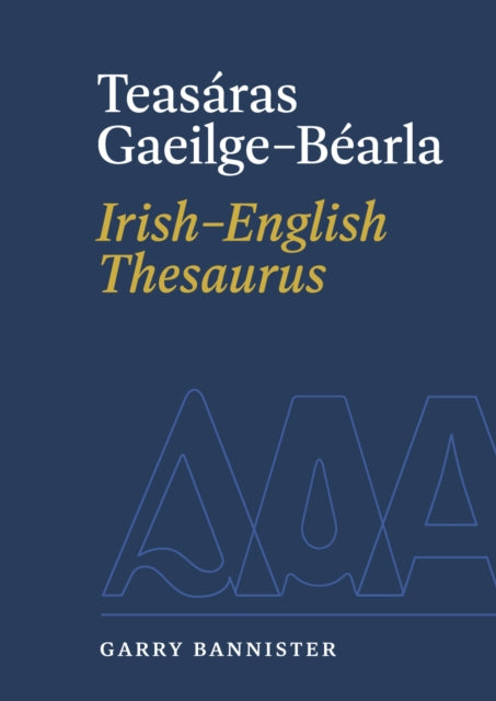 Teasaras Gaeilge-Bearla | Irish-English Thesaurus