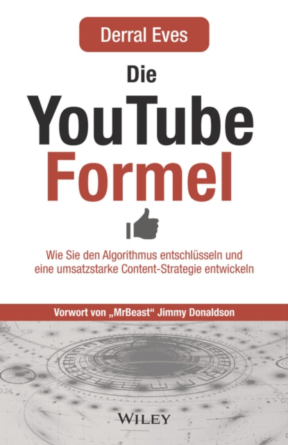 Die YouTube-Formel: Wie Sie den Algorithmus entschlusseln und eine umsatzstarke Content-Strategie entwickeln