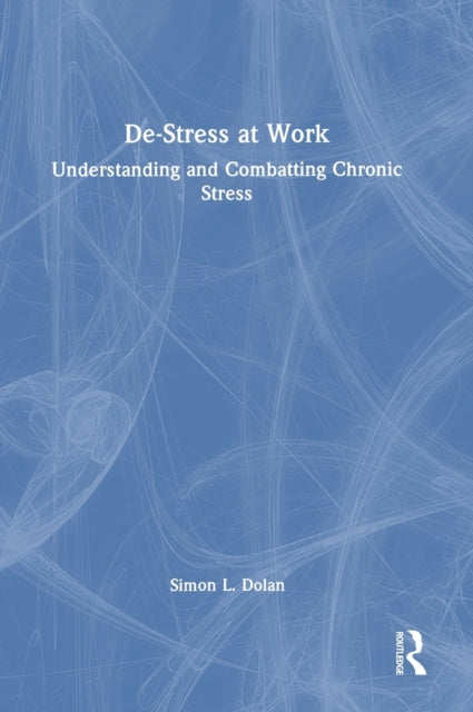 De-Stress at Work: Understanding and Combatting Chronic Stress