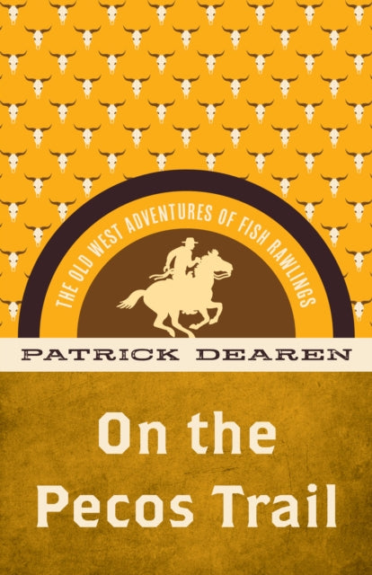 On the Pecos Trail: The Old West Adventures of Fish Rawlings