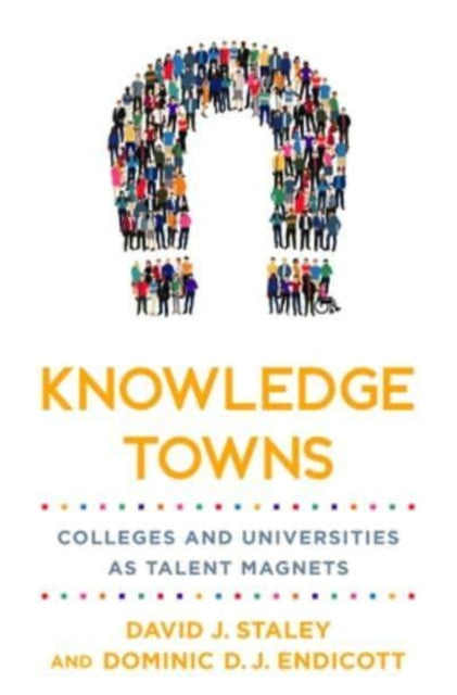 Knowledge Towns: Colleges and Universities as Talent Magnets