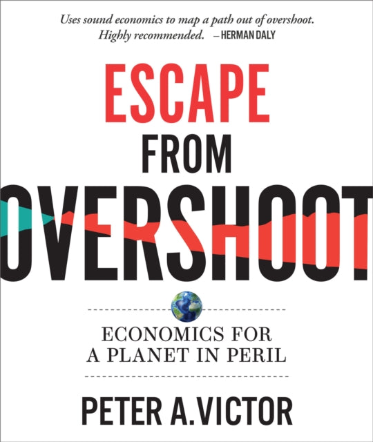 Escape from Overshoot: Economics for a Planet in Peril