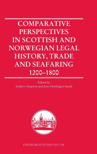 Comparative Perspectives in Scottish and Norwegian Legal History, Trade and Seafaring, 1200-1800