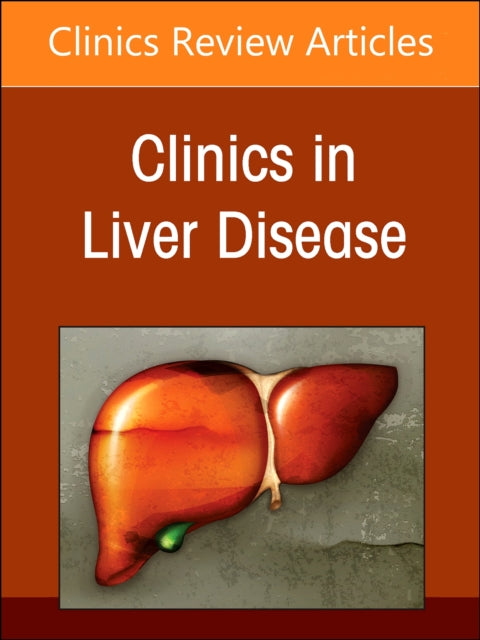 Update on Non-Alcoholic Steatohepatitis, An Issue of Clinics in Liver Disease