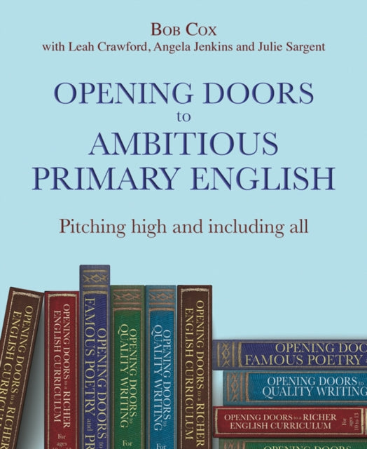Opening Doors to Ambitious Primary English: Pitching high and including all
