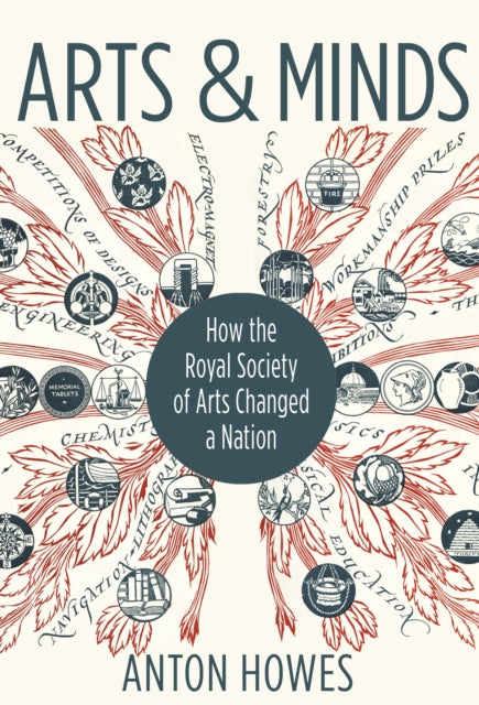 Arts and Minds: How the Royal Society of Arts Changed a Nation