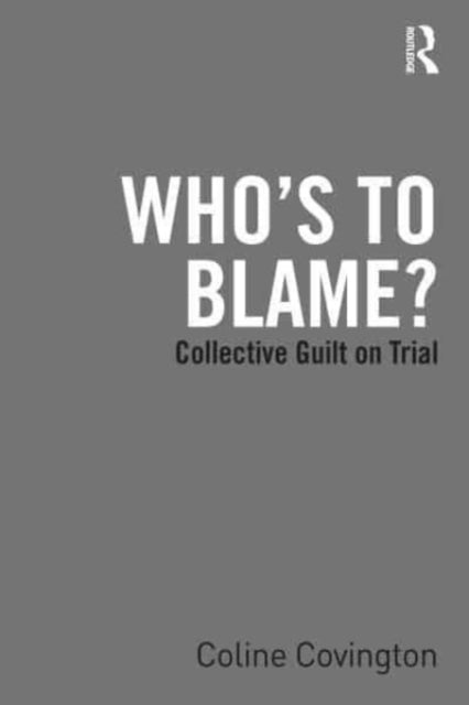 Who's to Blame? Collective Guilt on Trial