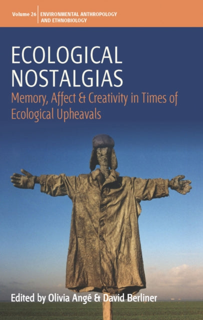 Ecological Nostalgias: Memory, Affect and Creativity in Times of Ecological Upheavals