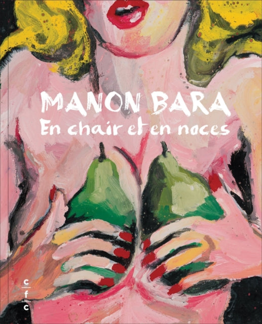 Manon Bara: En chair et en noces