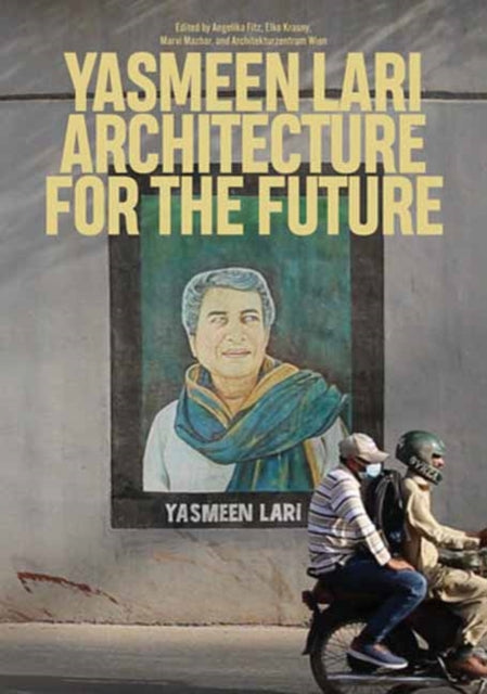 Yasmeen Lari: Architecture for the Future