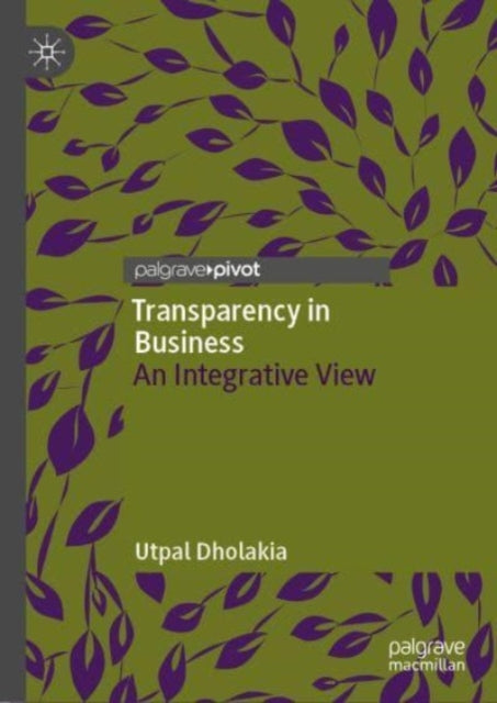 Transparency in Business: An Integrative View