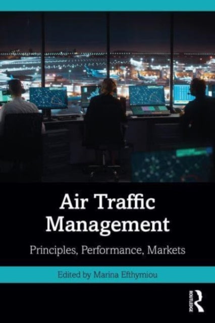 Air Traffic Management: Principles, Performance, Markets