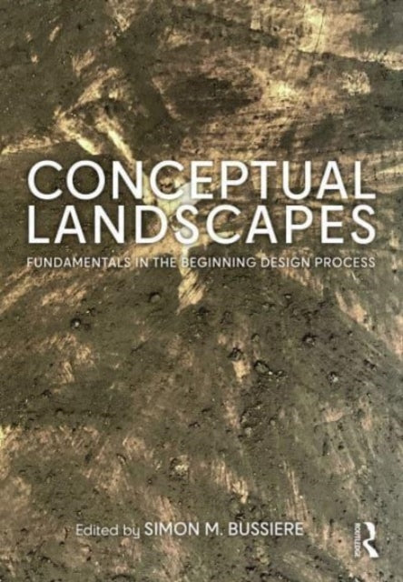 Conceptual Landscapes: Fundamentals in the Beginning Design Process