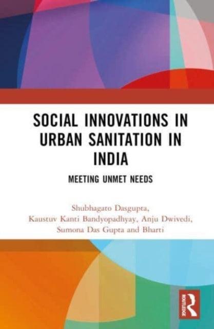 Social Innovations in Urban Sanitation in India: Meeting Unmet Needs