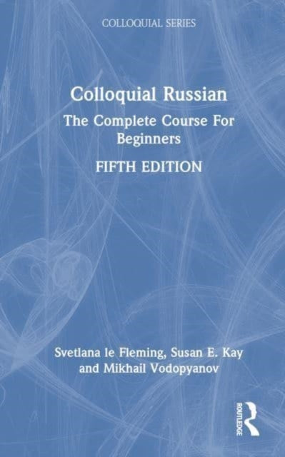 Colloquial Russian: The Complete Course For Beginners