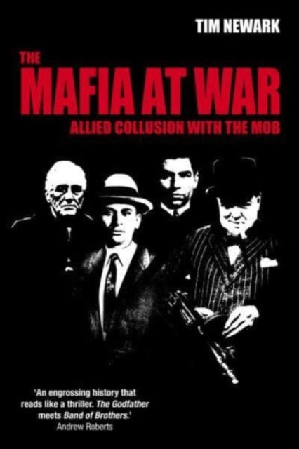 The Mafia at War: Allied Collusion with the Mob