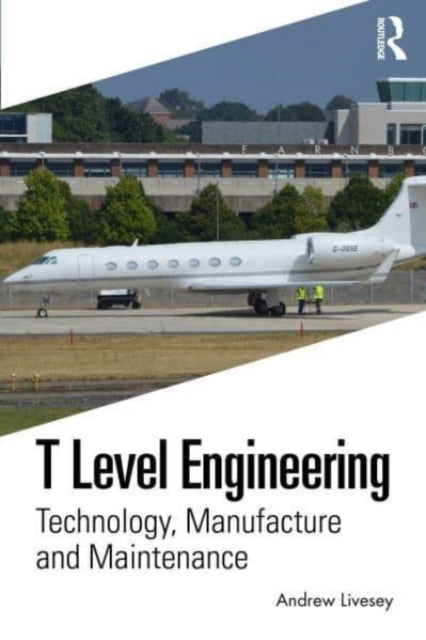 T Level Engineering: Technology, Manufacture and Maintenance