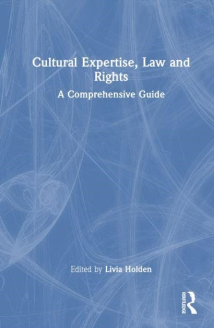 Cultural Expertise, Law, and Rights: A Comprehensive Guide