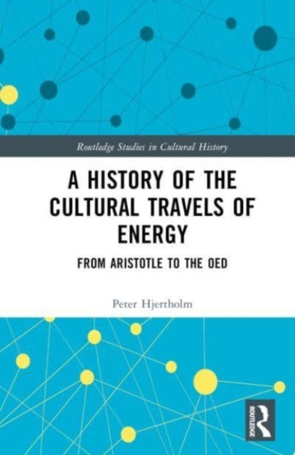 A History of the Cultural Travels of Energy: From Aristotle to the OED