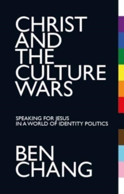 Christ and the Culture Wars: Speaking for Jesus in a World of Identity Politics