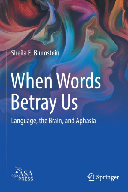 When Words Betray Us: Language, the Brain, and Aphasia
