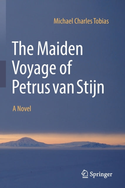 The Maiden Voyage of Petrus van Stijn: A Novel