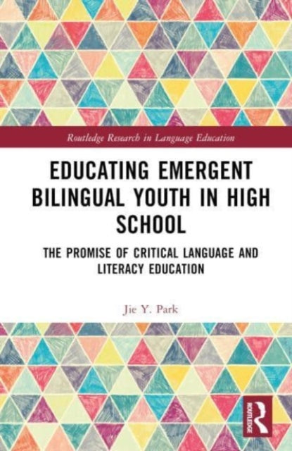 Educating Emergent Bilingual Youth in High School: The Promise of Critical Language and Literacy Education