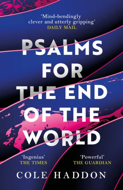 Psalms For The End Of The World: 'Ingenious and compelling' THE TIMES