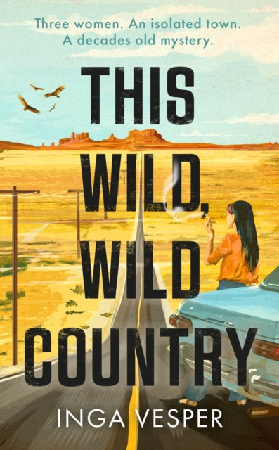 This Wild, Wild Country: The most gripping, atmospheric mystery you'll read this year