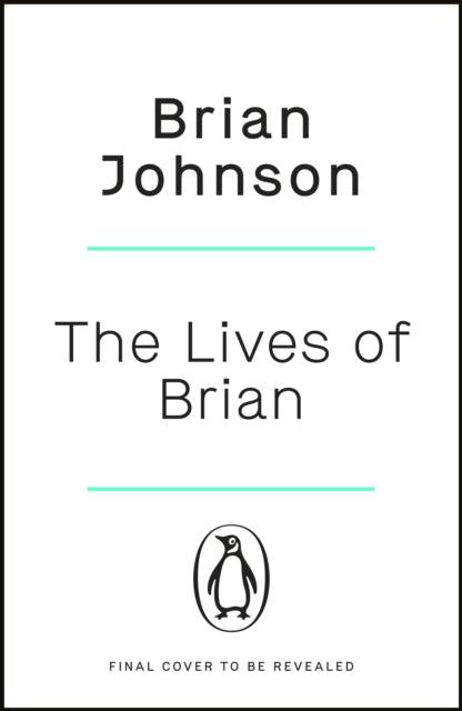 The Lives of Brian: The Sunday Times bestselling autobiography from legendary AC/DC frontman Brian Johnson