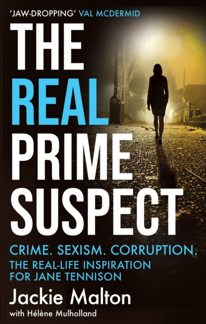 The Real Prime Suspect: Crime. Sexism. Corruption. The Real-Life Inspiration for Jane Tennison