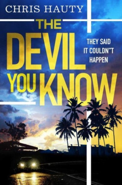 The Devil You Know: The gripping new Hayley Chill thriller