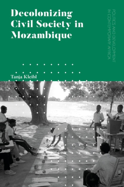 Decolonizing Civil Society in Mozambique: Governance, Politics and Spiritual Systems