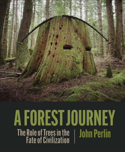 The Forest Journey: The Story of Trees and Civilization