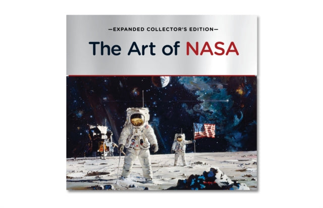 The Art of NASA: The Illustrations That Sold the Missions, Expanded Collector's Edition